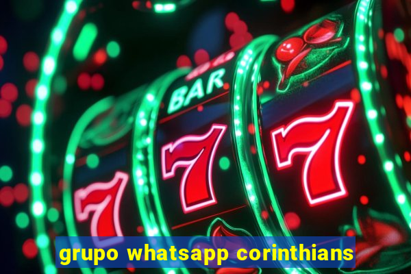 grupo whatsapp corinthians